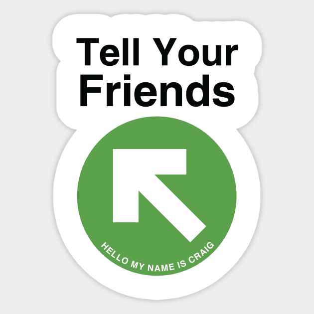 Tell Your Friends Sticker by HelloMyNameIsCraig